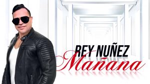 Rey Nunez – Manana (Bachata)